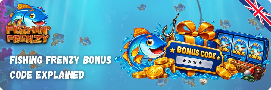 Fishing Frenzy Bonus Code Explained for UK Players