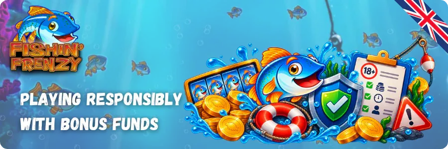 Responsible Play with Fishing Frenzy Bonus Funds in the UK